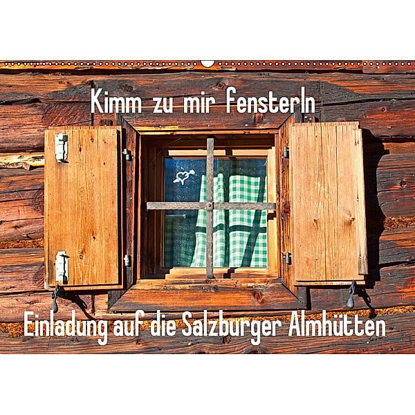 Einladung auf die Salzburger Almhütten (Wandkalender 2019 DIN A2 quer), Christa Kramer