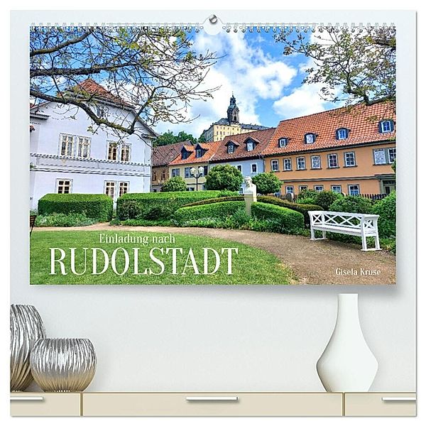 Einladung nach Rudolstadt (hochwertiger Premium Wandkalender 2024 DIN A2 quer), Kunstdruck in Hochglanz, Gisela Kruse