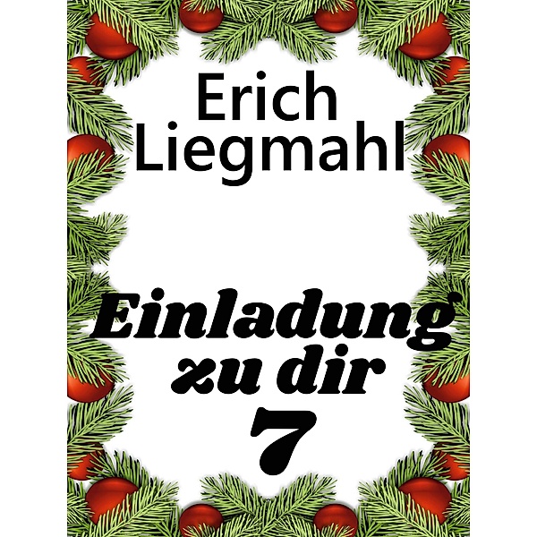 Einladung zu dir 7 / Einladung zu dir Bd.7, Erich Liegmahl