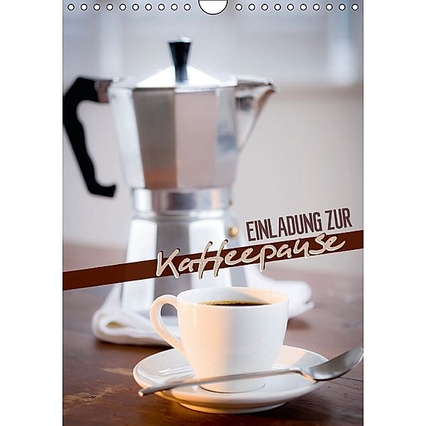 Einladung zur Kaffeepause (Wandkalender 2014 DIN A4 hoch), Calvendo