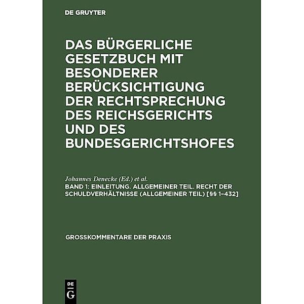 Einleitung. Allgemeiner Teil. Recht der Schuldverhältnisse (Allgemeiner Teil) [§§ 1-432] / Großkommentare der Praxis