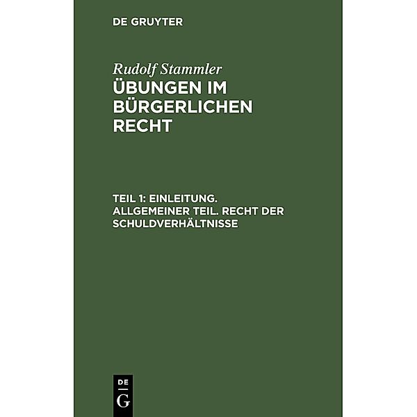 Einleitung. Allgemeiner Teil. Recht der Schuldverhältnisse, Rudolf Stammler