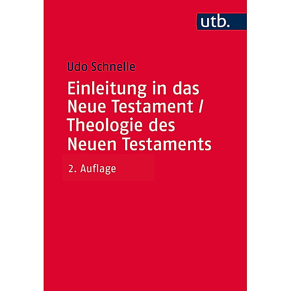 Einleitung in das Neue Testament / Theologie des Neuen Testaments, 2 Bde., Udo Schnelle