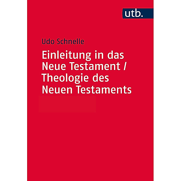 Einleitung in das Neue Testament und Theologie des Neuen Testaments, 2 Bde., Udo Schnelle