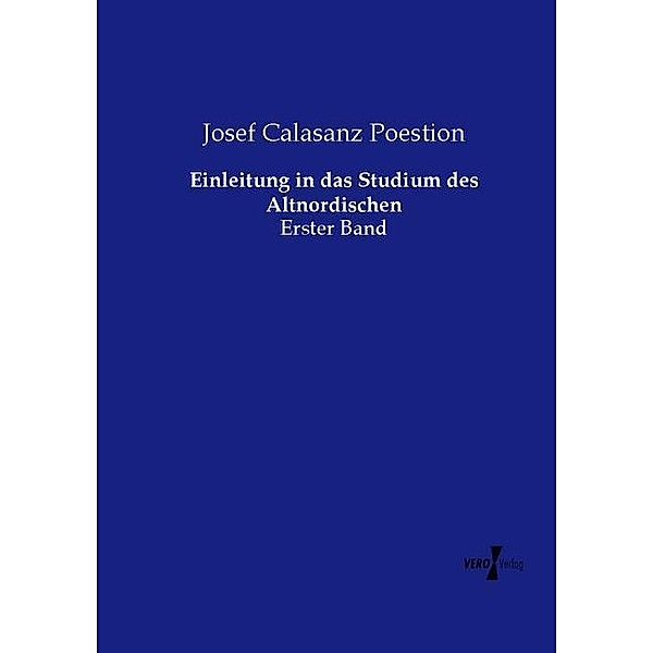 Einleitung in das Studium des Altnordischen, Josef Calasanz Poestion