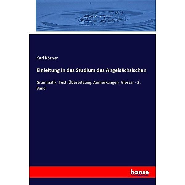 Einleitung in das Studium des Angelsächsischen, Karl Körner