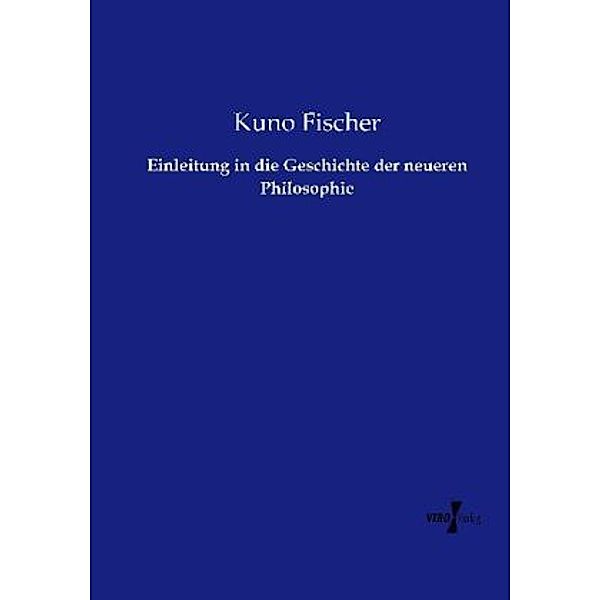 Einleitung in die Geschichte der neueren Philosophie, Kuno Fischer