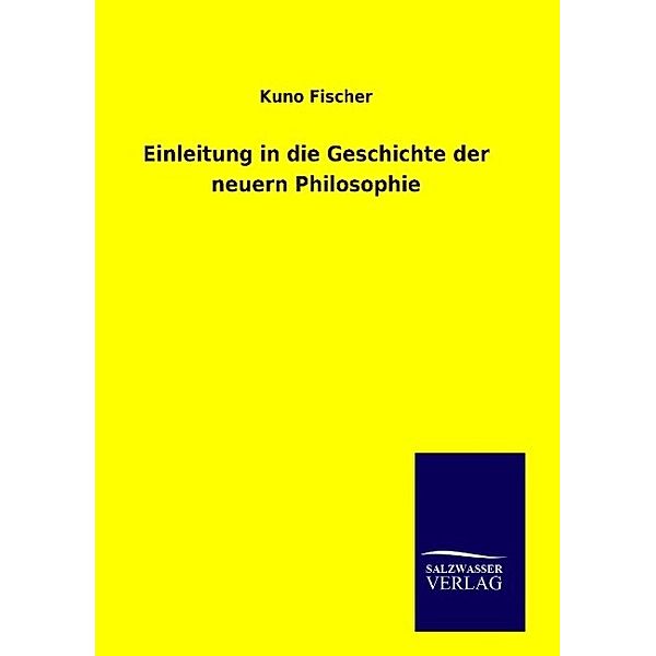 Einleitung in die Geschichte der neuern Philosophie, Kuno Fischer