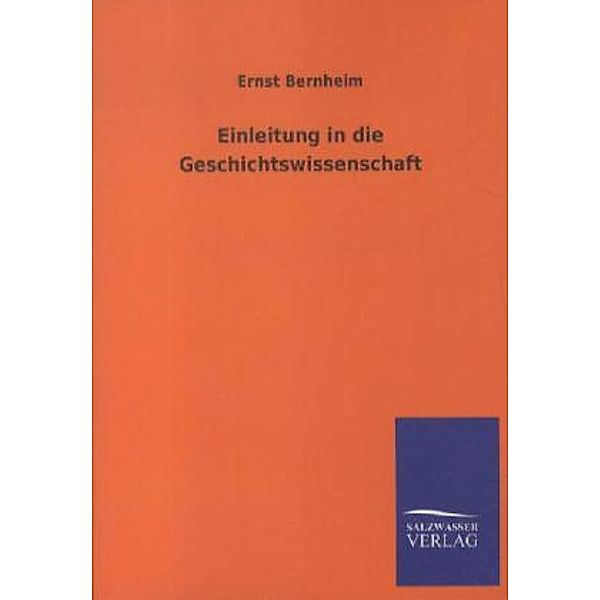 Einleitung in die Geschichtswissenschaft, Ernst Bernheim