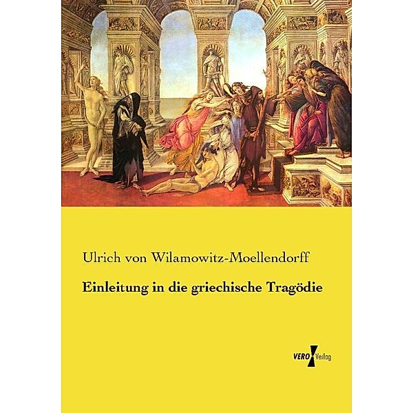 Einleitung in die griechische Tragödie, Ulrich von Wilamowitz-Moellendorff
