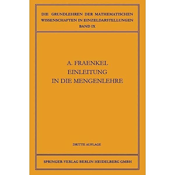 Einleitung in die Mengenlehre / Grundlehren der mathematischen Wissenschaften Bd.9, Abraham Adolf Fraenkel