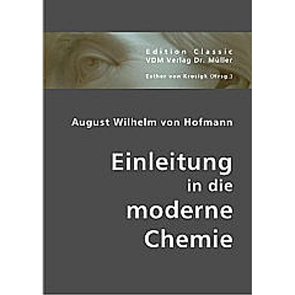 Einleitung in die moderne Chemie, August Wilhelm von Hofmann, August W. von Hofmann