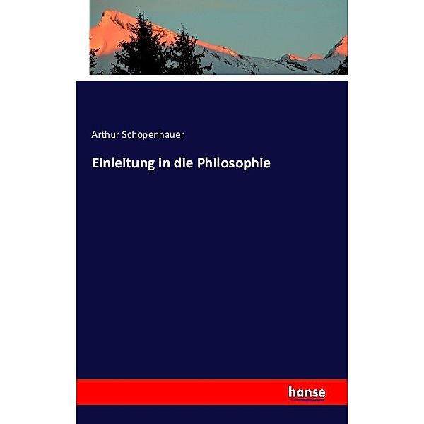 Einleitung in die Philosophie, Arthur Schopenhauer