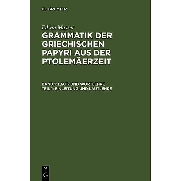 Einleitung und Lautlehre / Edwin Mayser: Grammatik der griechischen Papyri aus der Ptolemäerzeit. Laut- und Wortlehre