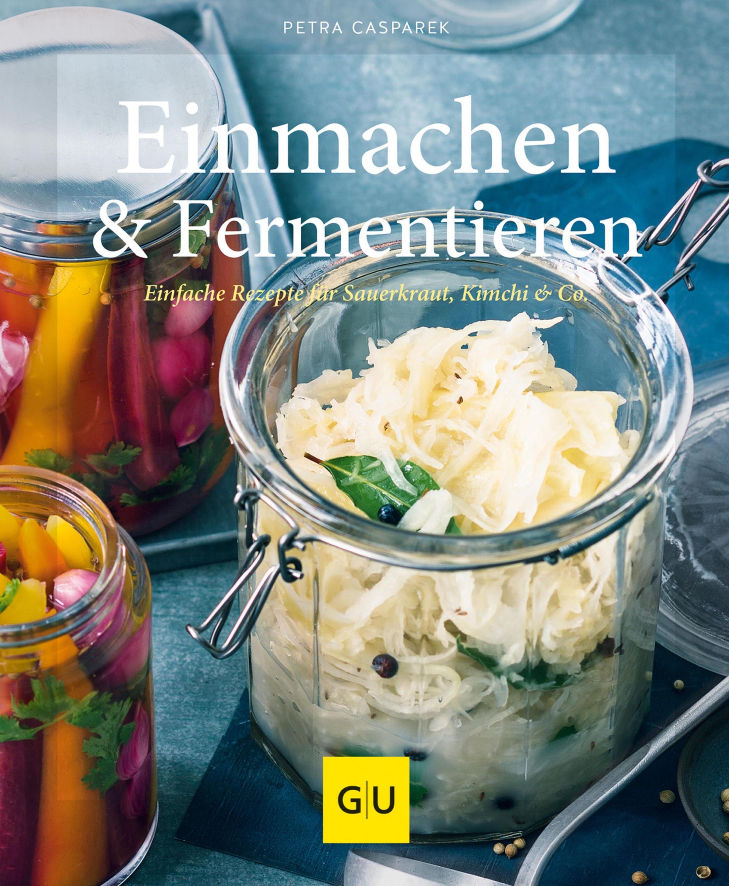Einmachen & Fermentieren GU Kochen & Verwöhnen einfach clever eBook v.  Petra Casparek | Weltbild
