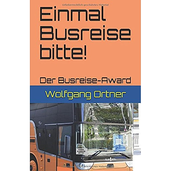 Einmal Busreise bitte!, Wolfgang Ortner