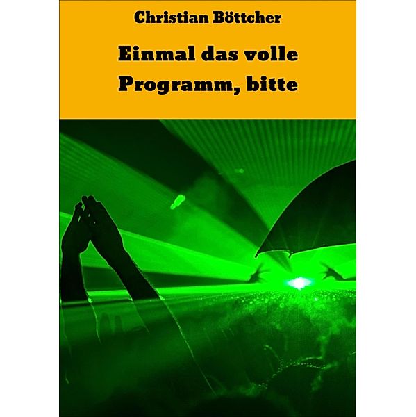 Einmal das volle Programm, bitte, Christian Böttcher