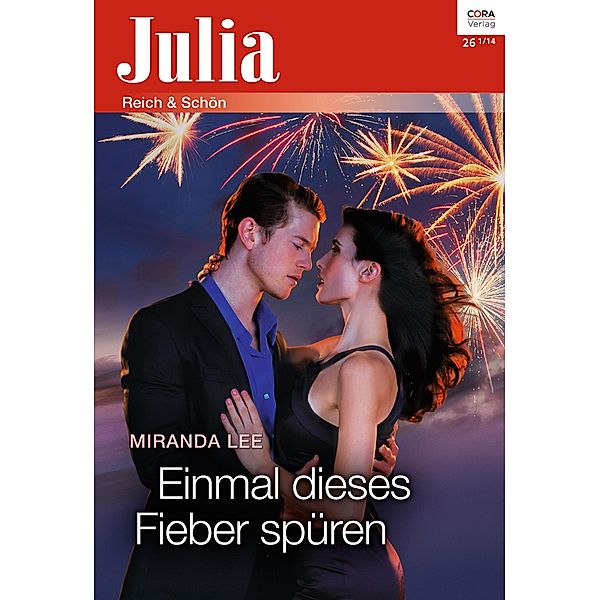 Einmal dieses Fieber spüren / Julia Romane Bd.2158, Miranda Lee