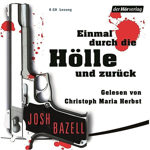 Einmal durch die Hölle und zurück, 6 Audio-CDs, Josh Bazell