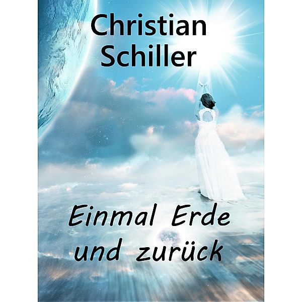 Einmal Erde und zurück, Christian Schiller