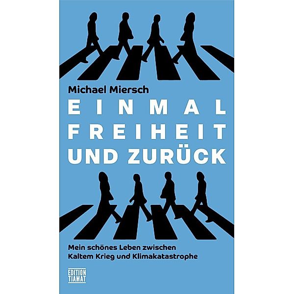 Einmal Freiheit und zurück, Michael Miersch