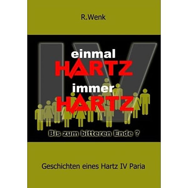 Einmal Hartz IV Immer Hartz IV, Rainer Wenk