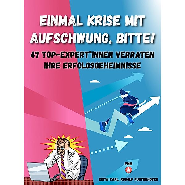 Einmal Krise mit Aufschwung, bitte! -  Nominiert für den Deutschen Wirtschaftsbuchpreis 2021, Edith Karl, Rudolf Pusterhofer