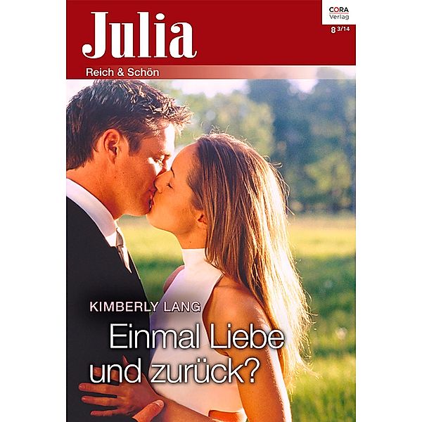 Einmal Liebe und zurück? / Julia Romane Bd.0008, Kimberly Lang