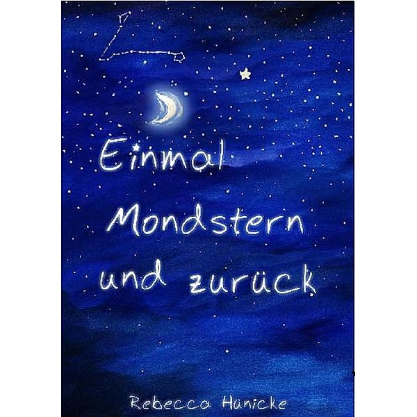 Einmal Mondstern und zurück, Rebecca Hünicke