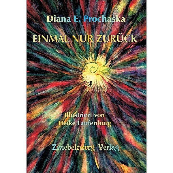 EINMAL NUR ZURÜCK, Diana Prochaska: