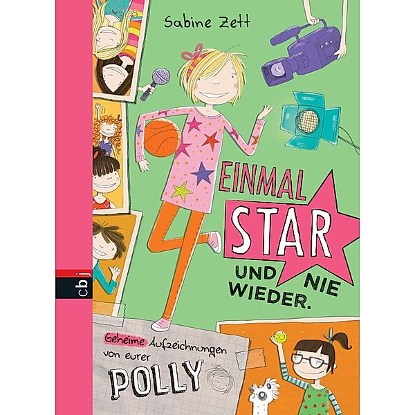 Einmal Star und nie wieder / Geheime Aufzeichnungen von eurer Polly Bd.2, Sabine Zett