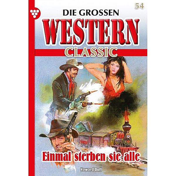 Einmal sterben sie alle / Die großen Western Classic Bd.54, Howard Duff