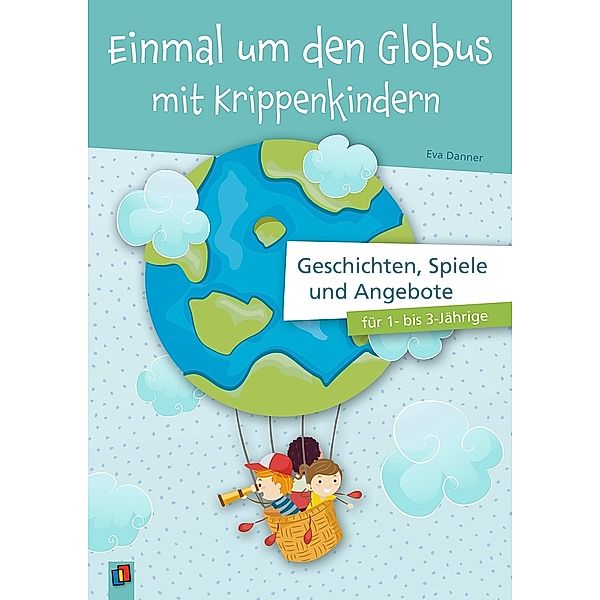 Einmal um den Globus mit Krippenkindern, Eva Danner