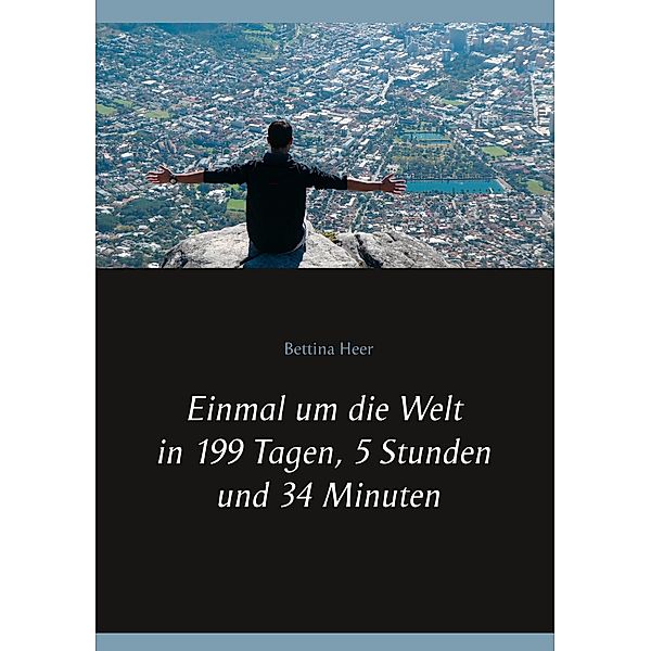 Einmal um die Welt in 199 Tagen, 5 Stunden und 34 Minuten, Bettina Heer