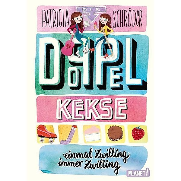 Einmal Zwilling, immer Zwilling / Die Doppel-Kekse Bd.1, Patricia Schröder