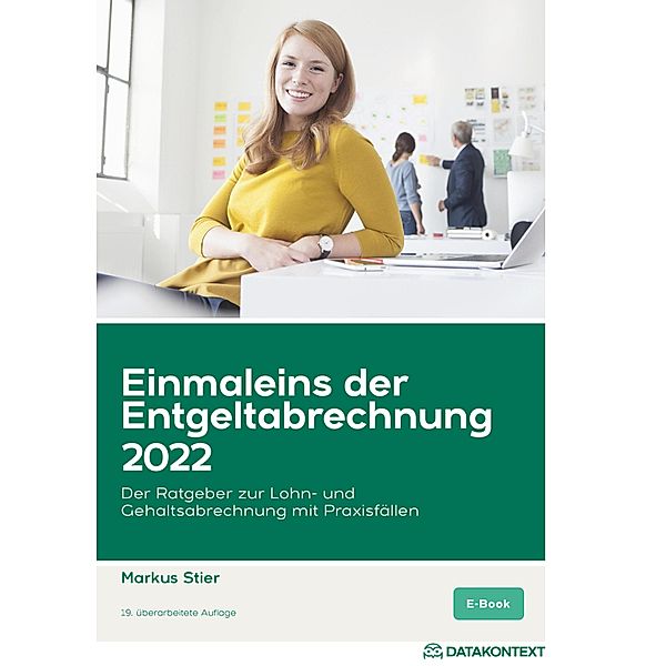 Einmaleins der Entgeltabrechnung 2022, ePub, Markus Stier