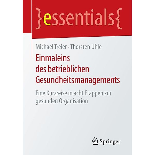 Einmaleins des betrieblichen Gesundheitsmanagements / essentials, Michael Treier, Thorsten Uhle