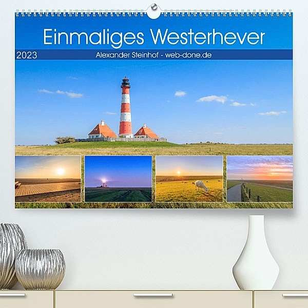Einmaliges Westerhever (Premium, hochwertiger DIN A2 Wandkalender 2023, Kunstdruck in Hochglanz), Alexander Steinhof