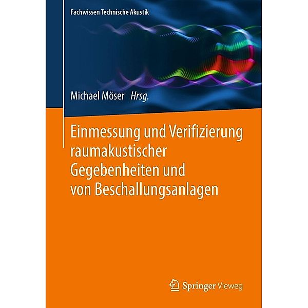 Einmessung und Verifizierung raumakustischer Gegebenheiten und von Beschallungsanlagen / Fachwissen Technische Akustik