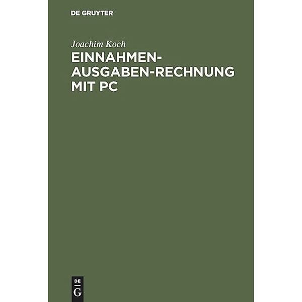 Einnahmen-Ausgaben-Rechnung mit PC, m. Diskette (3 1/2 Zoll), Joachim Koch