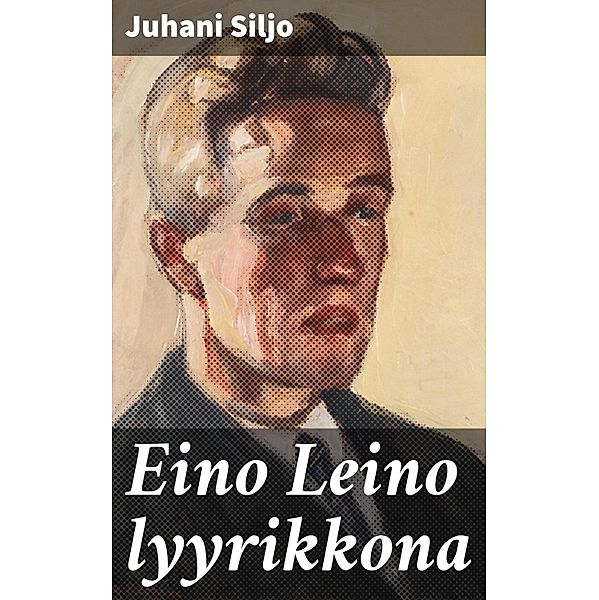 Eino Leino lyyrikkona, Juhani Siljo