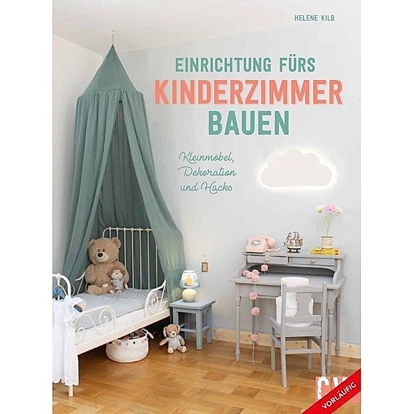 Einrichtung fürs Kinderzimmer bauen, Helene Kilb