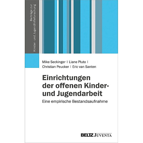 Einrichtungen der offenen Kinder- und Jugendarbeit, Mike Seckinger, Liane Pluto, Christian Peucker, Eric van Santen