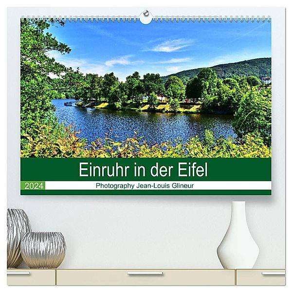 Einruhr in der Eifel (hochwertiger Premium Wandkalender 2024 DIN A2 quer), Kunstdruck in Hochglanz, Jean-Louis Glineur