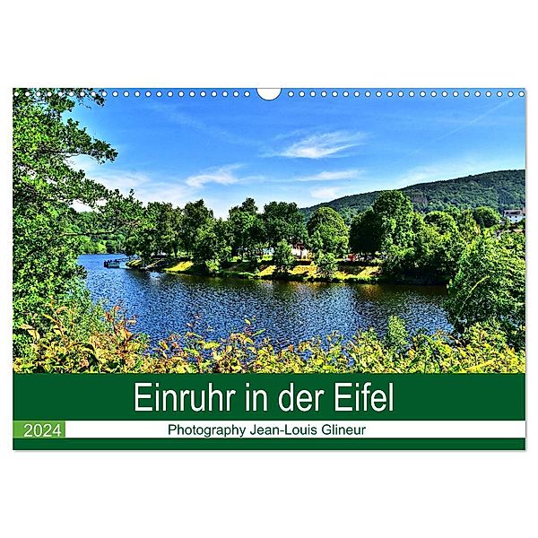 Einruhr in der Eifel (Wandkalender 2024 DIN A3 quer), CALVENDO Monatskalender, Jean-Louis Glineur