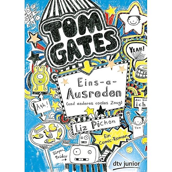 Eins-a-Ausreden (und anderes cooles Zeug) / Tom Gates Bd.2, Liz Pichon