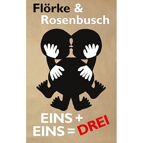 Eins + eins = drei / Jahrbuch Bd.1, Lutz Flörke, Vera Rosenbusch