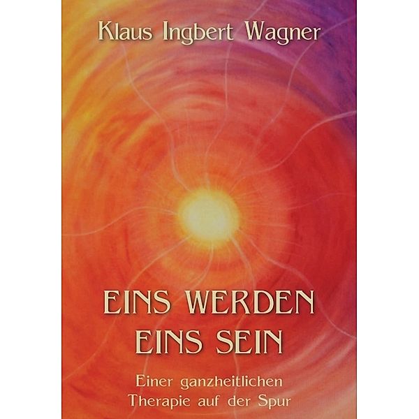 Eins werden eins sein, Klaus-Ingbert Wagner