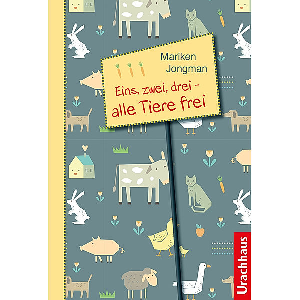 Eins, zwei, drei - alle Tiere frei, Mariken Jongman