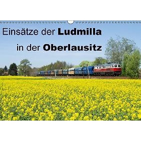 Einsätze der Ludmilla in der Oberlausitz (Wandkalender 2015 DIN A3 quer), Robert Heinzke